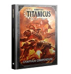 Adeptus Titanicus: Campaign Compendium Adeptus Titanicus: Campaign Compendium